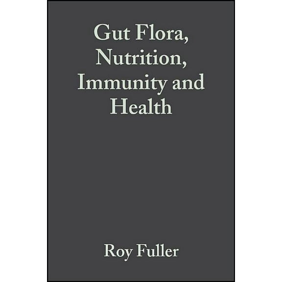Gut Flora, Nutrition, Immunity and Health, (Hardcover)