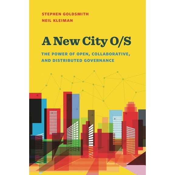 Brookings / Ash Center Series, Innovativ New City O/S: The Power of Open, Collaborative, and Distributed Governance, (Paperback)