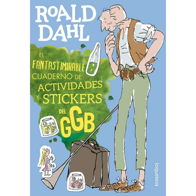 EL FANTASTIMIRABLE CUADERNO DE ACTIVIDADES Y STICKERS DEL GGB LOQUELEO ROALD DAHL