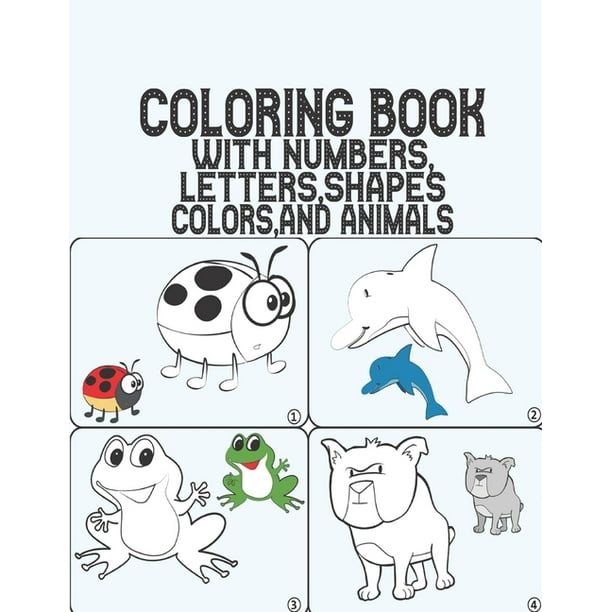 Download Coloring Book With Numbers Coloring Book Mazes Letters Shapes Colors And Animals Fun With Numbers Letters Shapes Colors And Animals Kids Coloring Activity Books Kindergarten Paperback Walmart Com Walmart Com