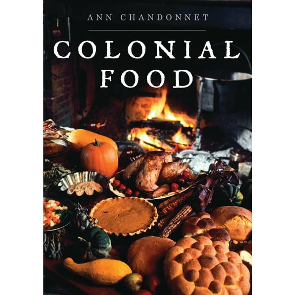 Shire Library USA: Colonial Food (Paperback)