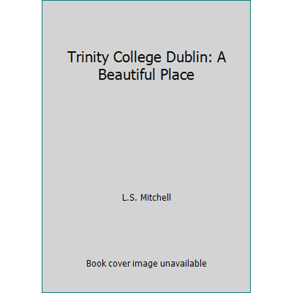 Pre-Owned Trinity College Dublin: A Beautiful Place (Paperback) 1871408148 9781871408140