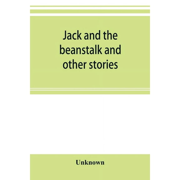 Jack and the beanstalk and other stories, (Paperback)