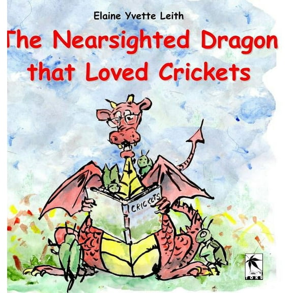 The Nearsighted Dragon that Loved Crickets, (Hardcover)