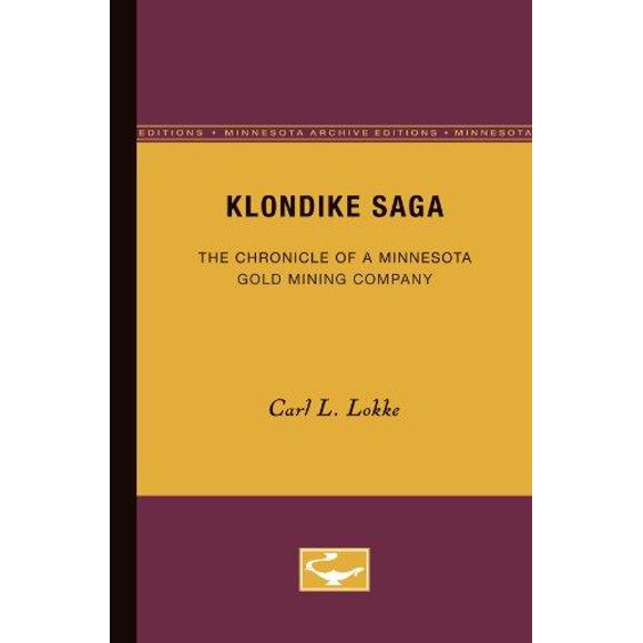 Saga du Klondike, la Chronique d'Une Société Minière du Minnesota