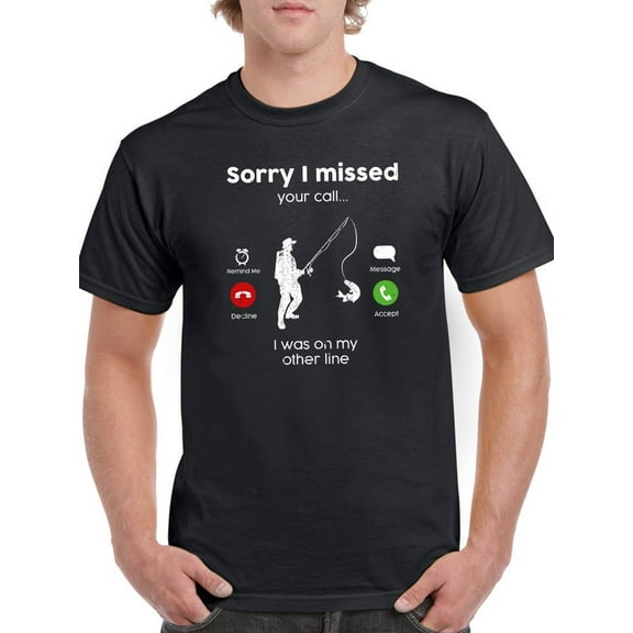 Missed Call Because Of Fishing T-Shirt Men -GoatDeals Designs, Male x-Large
