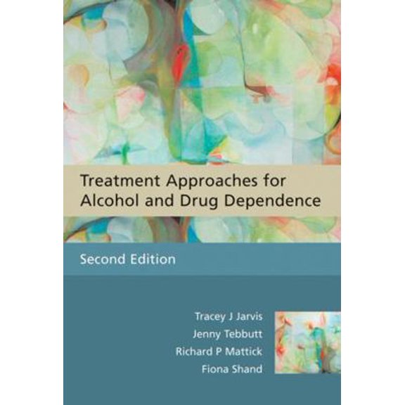 Pre-Owned Treatment Approaches for Alcohol and Drug Dependence: An Introductory Guide (Paperback) 0470090391 9780470090398