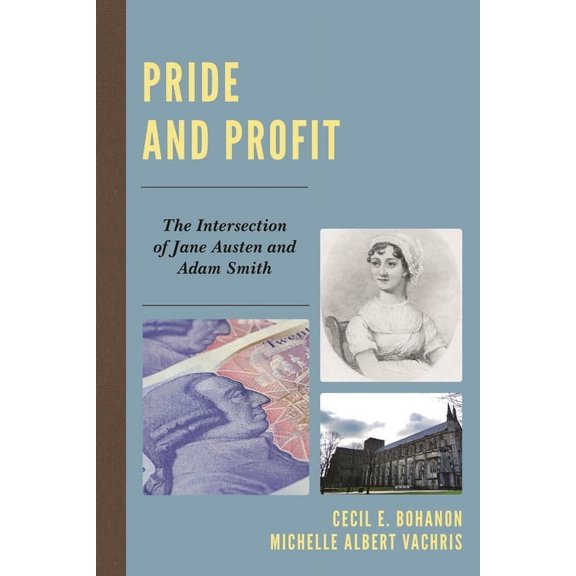 Capitalist Thought: Studies in Philosoph Pride and Profit: The Intersection of Jane Austen and Adam Smith, (Paperback)