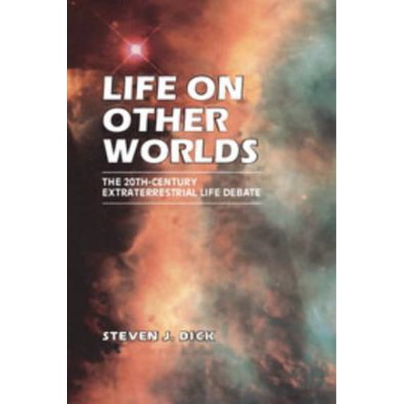 Pre-Owned Life on Other Worlds: The 20th-Century Extraterrestrial Life Debate (Paperback) 0521799120 9780521799126