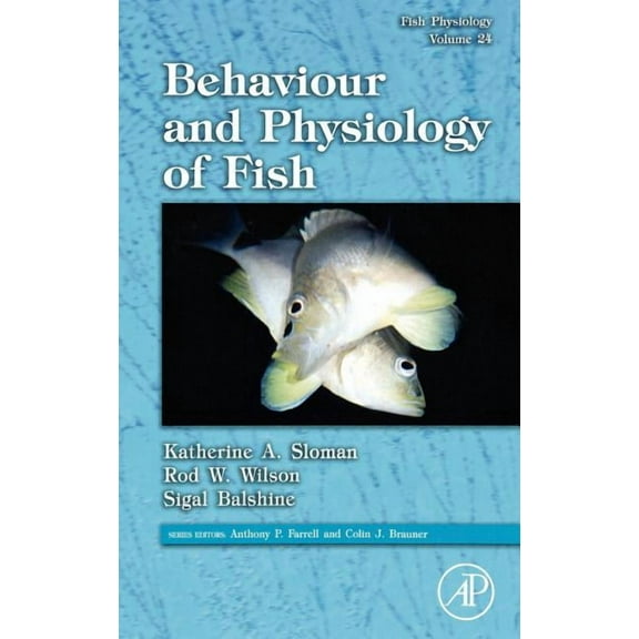 Fish Physiology Fish Physiology: Behaviour and Physiology of Fish: Volume 24, Book 24, (Hardcover)