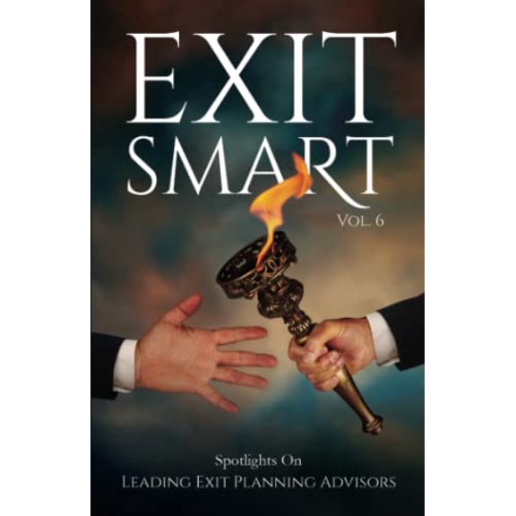 Pre-Owned Exit Smart Vol. 6: Spotlights on Leading Exit Planning Advisors (Paperback) 1954757344 9781954757349