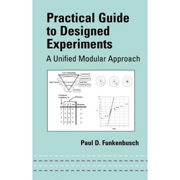 Pre-Owned Mechanical Engineering Practical Guide To Designed Experiments: A Unified Modular Approach, (Hardcover)