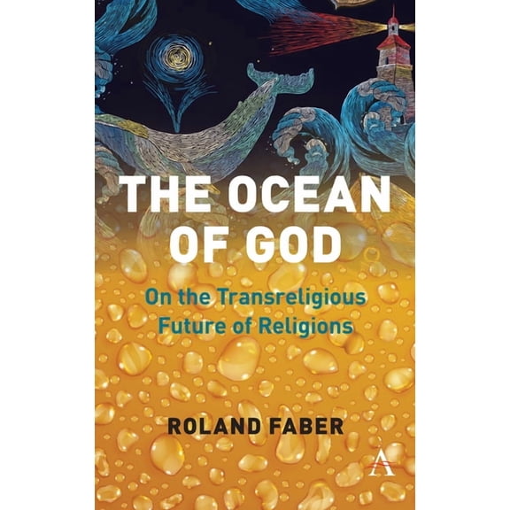 The Ocean of God: On the Transreligious Future of Religions, (Hardcover)