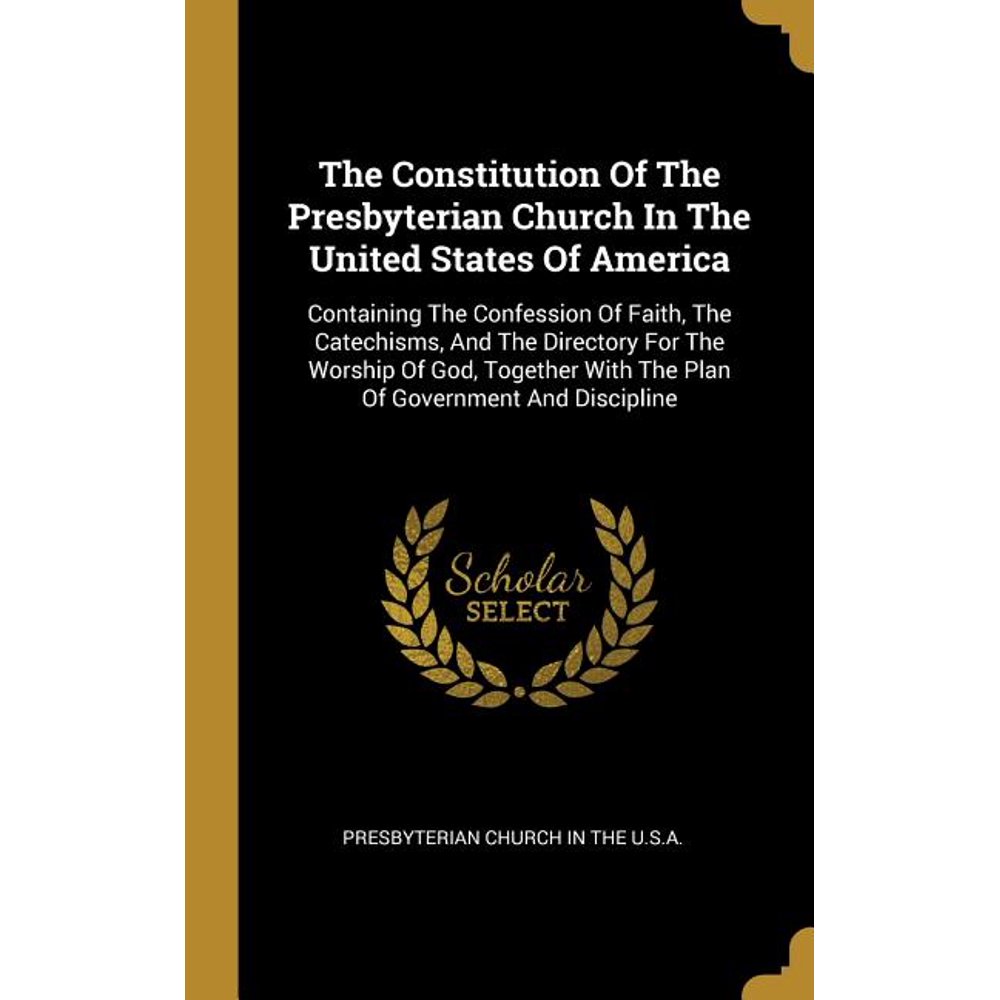 The Constitution Of The Presbyterian Church In The United States Of