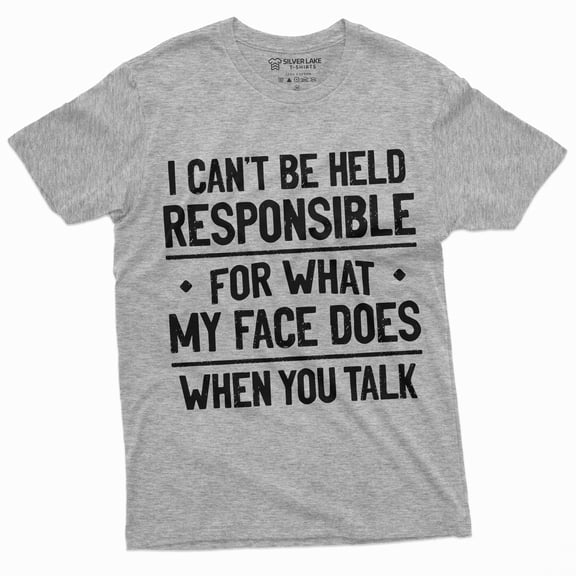 Funny Saying Shirt what my face does when you talk Sarcasm sarcastic T-shirt