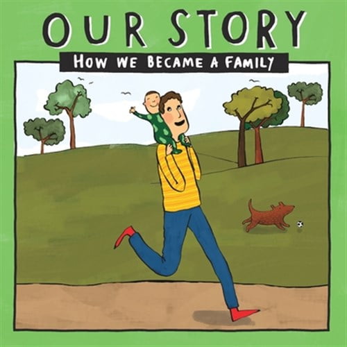 Our Story 023sdedsg1: Our Story - How We Became a Family (23): Solo dad families who used egg donation & surrogacy- single baby (Paperback)