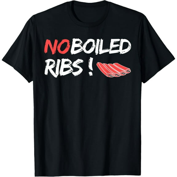 Funny BBQ Pork no boiled ribs Spareribs Saying for Men T-Shirt