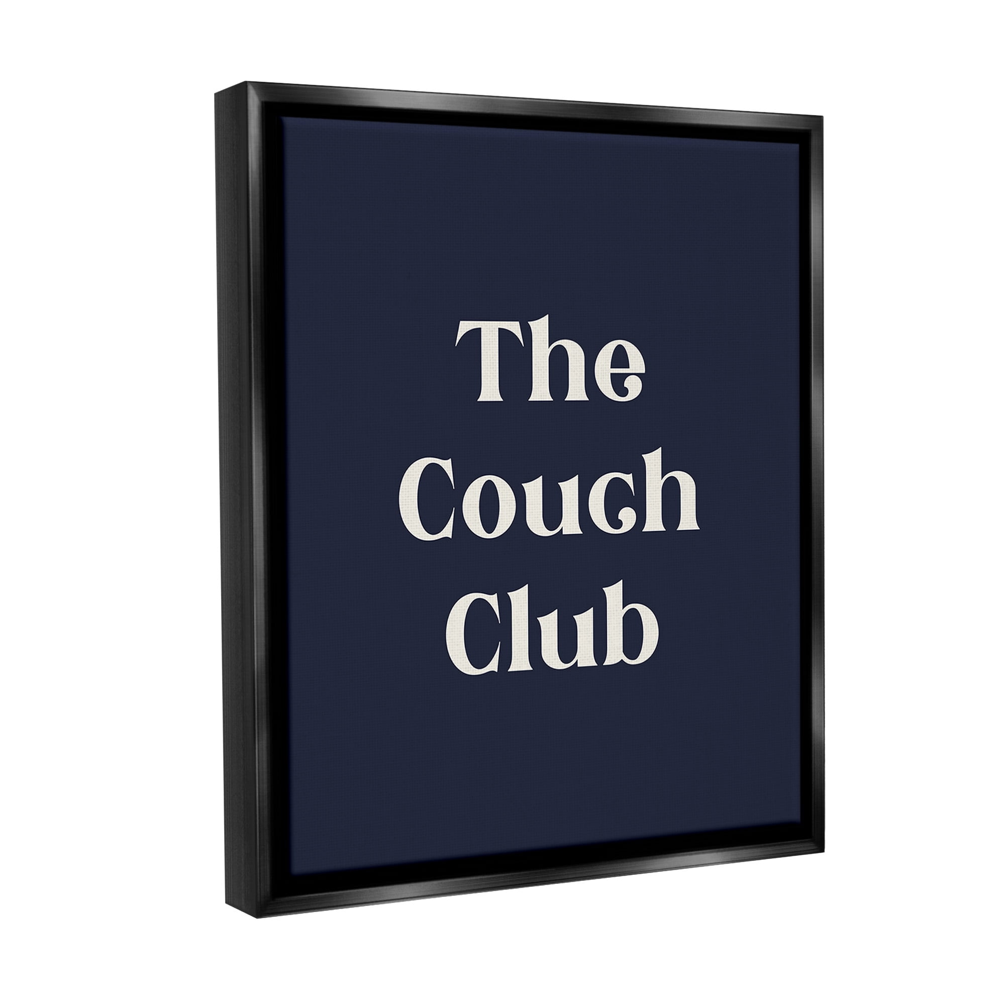 Stupell Industries Couch Club Phrase Typography Painting Black Floater Framed Canvas Art Print Wall Art, 25 x 31
