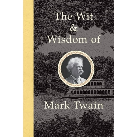 The Wit and Wisdom of Mark Twain, (Hardcover)