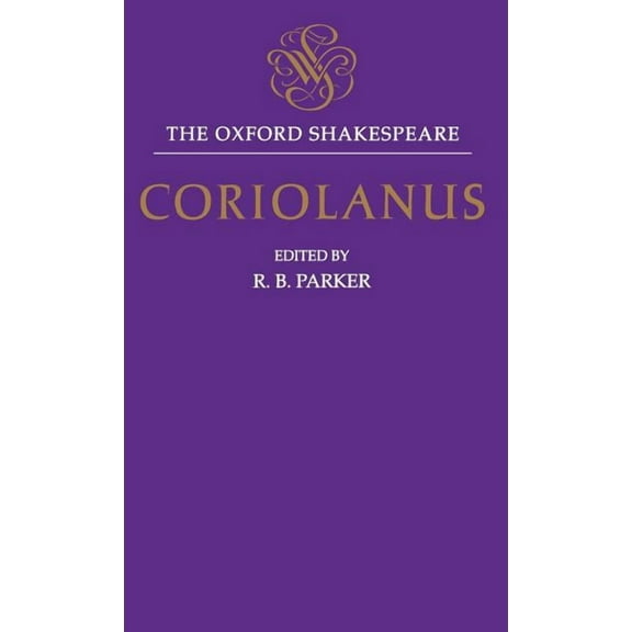 The ^Aoxford Shakespeare Coriolanus, (Hardcover)