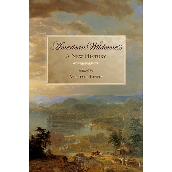 American Wilderness: A New History, (Paperback)