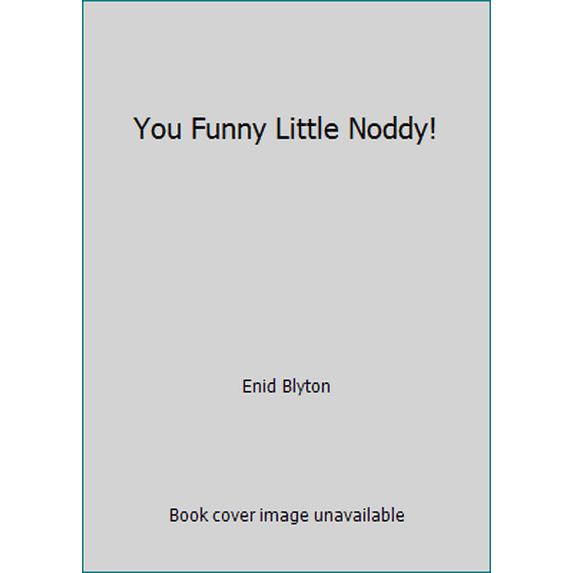 Pre-Owned You Funny Little Noddy! (Paperback) 0361004257 9780361004251