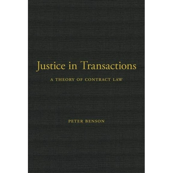 Justice in Transactions: A Theory of Contract Law (Hardcover)