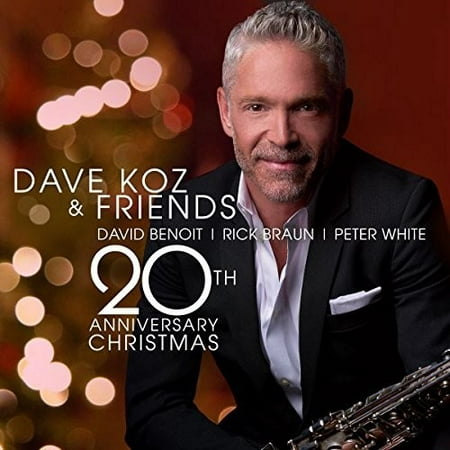 Dave Koz & Friends: 20th Anniversary Christmas (Best Of Dave Koz)
