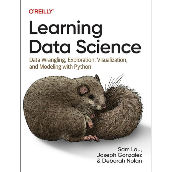 Learning Data Science: Data Wrangling, Exploration, Visualization, and Modeling with Python (Paperback)