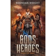 Gods and Heroes: Gods and Heroes: Rise of Fire (Paperback)