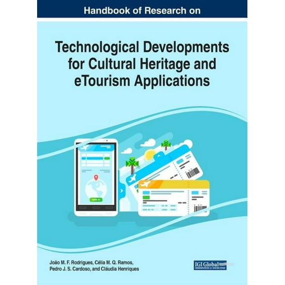 Handbook of Research on Technological Developments for Cultural Heritage and eTourism Applications (Hardcover)