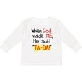 thumbnail image 3 of Inktastic When God Made Me He Said Ta-da Boys or Girls Long Sleeve Toddler T-Shirt, 3 of 5