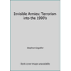 Invisible Armies: Terrorism into the 1990's [Hardcover - Used]