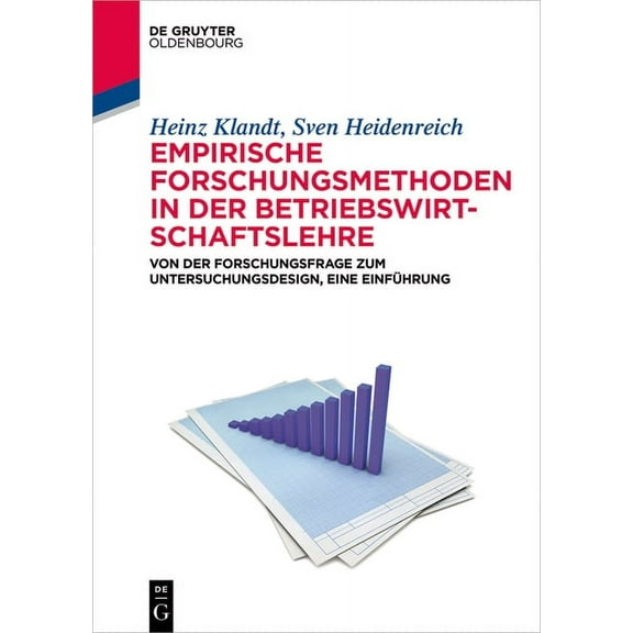 de Gruyter Studium Empirische Forschungsmethoden in der Betriebswirtschaftslehre, (Paperback)