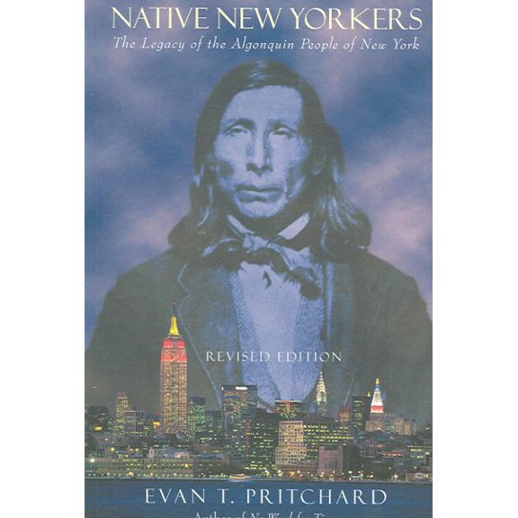 Pre-Owned Native New Yorkers: The Legacy of the Algonquin People of New York (Paperback) 1571781358 9781571781352