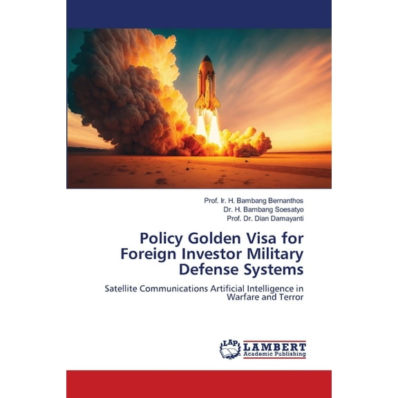 Policy Golden Visa for Foreign Investor Military Defense Systems, (Paperback)