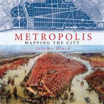 Pre-Owned Metropolis: Mapping the City (Hardcover) 1844862208 9781844862207
