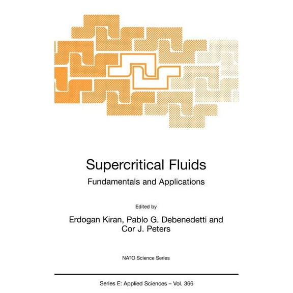 NATO Science Series E: Supercritical Fluids: Fundamentals and Applications, Book 366, (Hardcover)