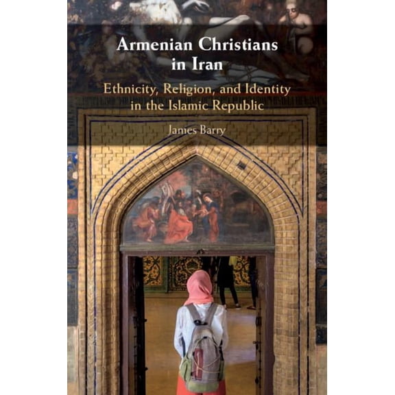 Armenian Christians in Iran, (Hardcover)
