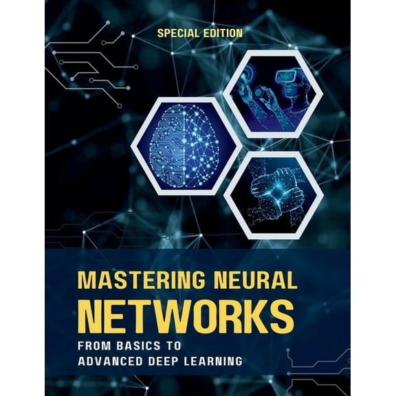 Mastering Neural Networks from Basics to Advanced Deep Learning, (Paperback)