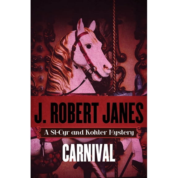 St-Cyr and Kohler Mysteries Carnival, Book 15, (Paperback)