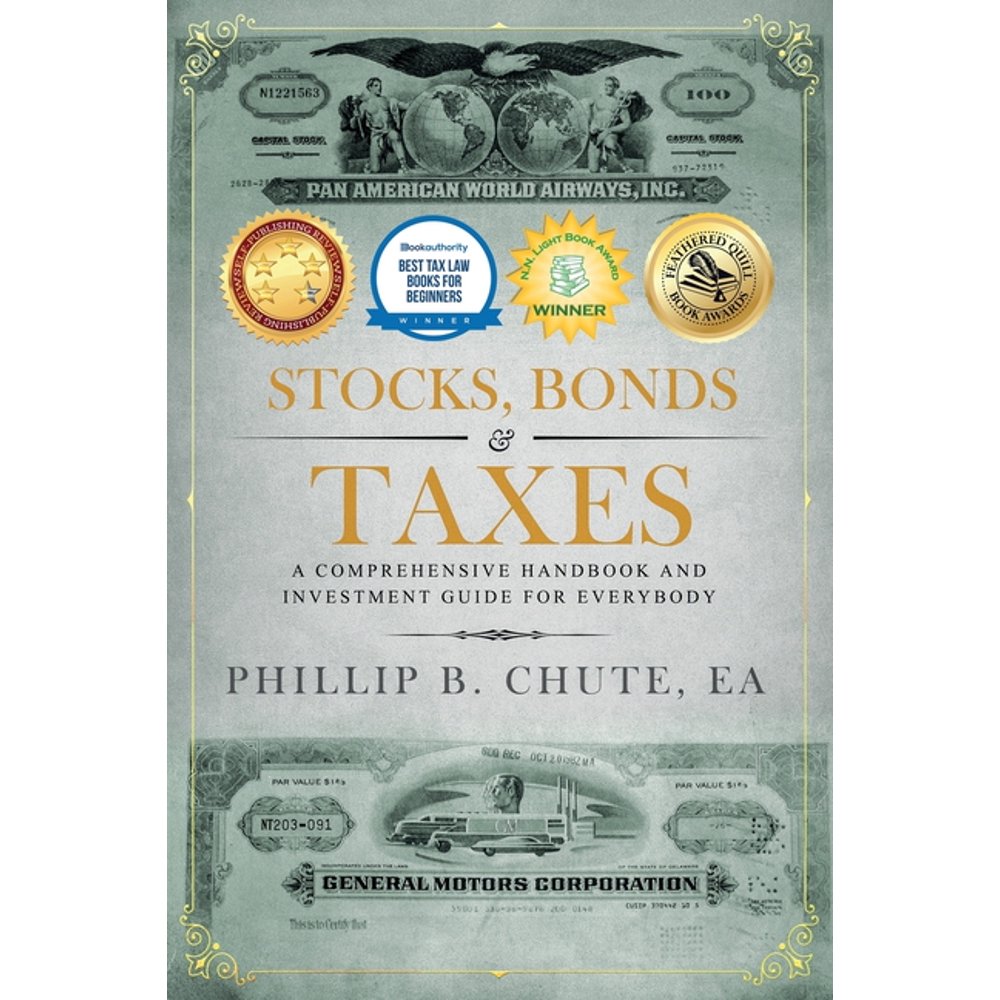 Stocks, Bonds & Taxes A Comprehensive Handbook and Investment Guide