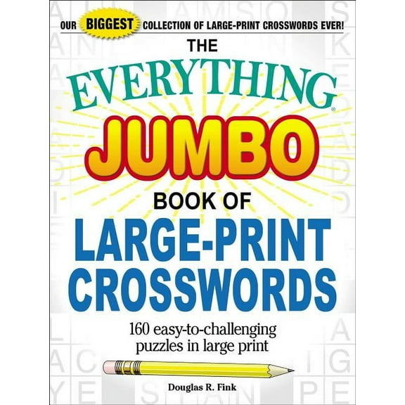 Everything(r) The Everything Jumbo Book of Large-Print Crosswords: 160 Easy-To-Challenging Puzzles in Large Print, (Paperback)