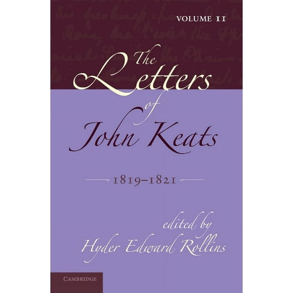 The Letters of John Keats: Volume 2, 1819 1821: 1814 1821, (Paperback)