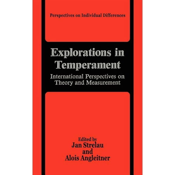 Perspectives on Individual Differences Explorations in Temperament:: International Perspectives on Theory and Measurement, (Hardcover)