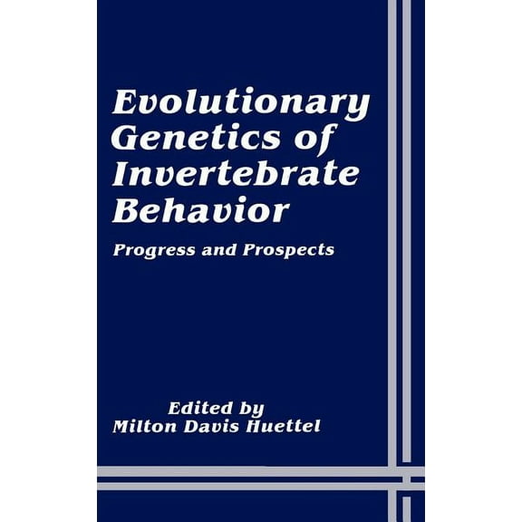 Evolutionary Genetics of Invertebrate Behavior, (Hardcover)