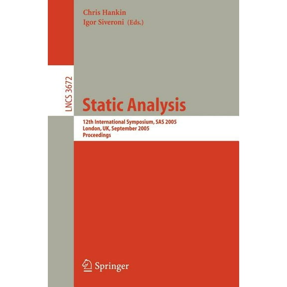Static Analysis: 12th International Symposium, SAS 2005, London, Uk, September 7-9, 2005, Proceedings, (Paperback)
