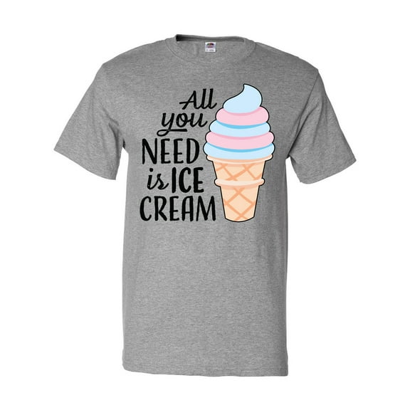 Inktastic All You Need is Ice Cream with Ice Cream Cone T-Shirt