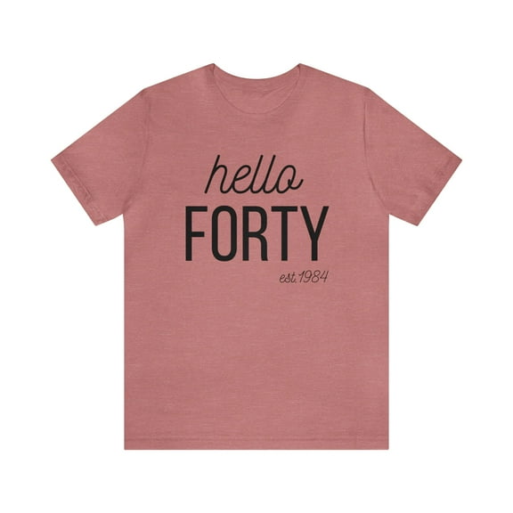 Hello Forty 1984 Shirt, 40Th Birthday Gift, 40th Birthday Shirt