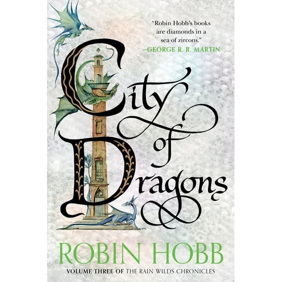 Rain Wilds Chronicles City of Dragons: Volume Three of the Rain Wilds Chronicles, Book 3, (Paperback)